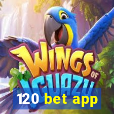 120 bet app