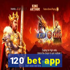 120 bet app