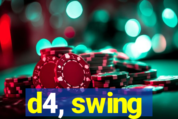 d4, swing