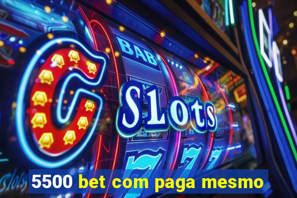 5500 bet com paga mesmo