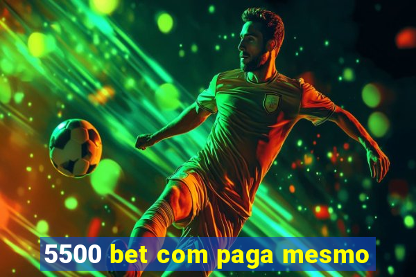 5500 bet com paga mesmo