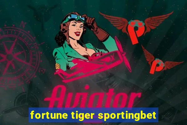 fortune tiger sportingbet