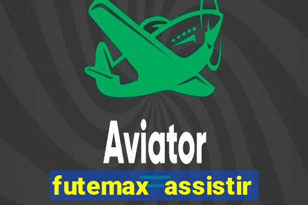 futemax assistir real madrid