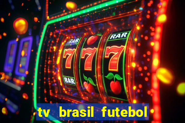 tv brasil futebol da hora