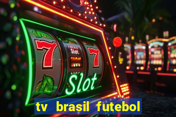 tv brasil futebol da hora