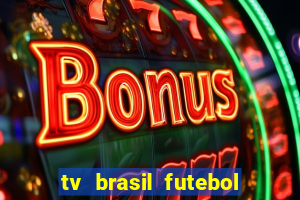 tv brasil futebol da hora