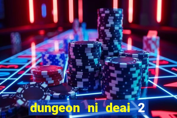 dungeon ni deai 2 temporada dublado data de lançamento