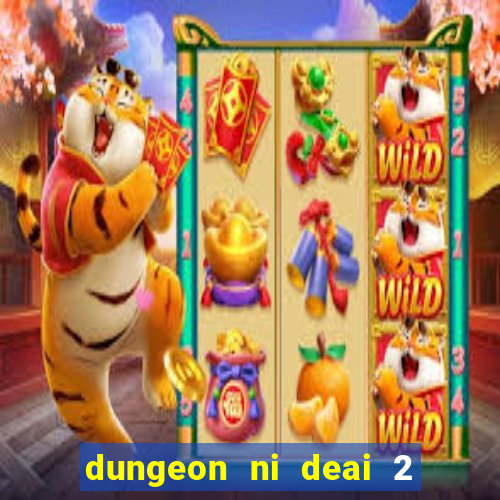 dungeon ni deai 2 temporada dublado data de lançamento