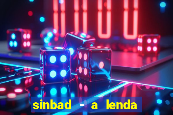 sinbad - a lenda dos sete mares filme completo dublado