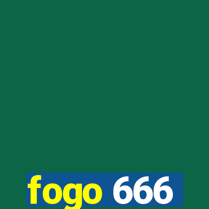 fogo 666