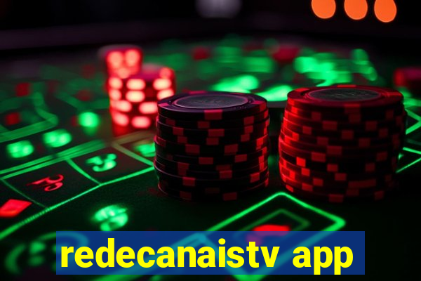 redecanaistv app