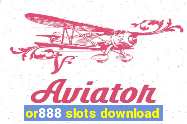 or888 slots download