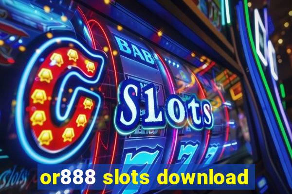 or888 slots download