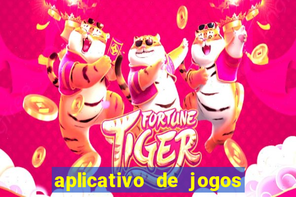 aplicativo de jogos que pagam de verdade