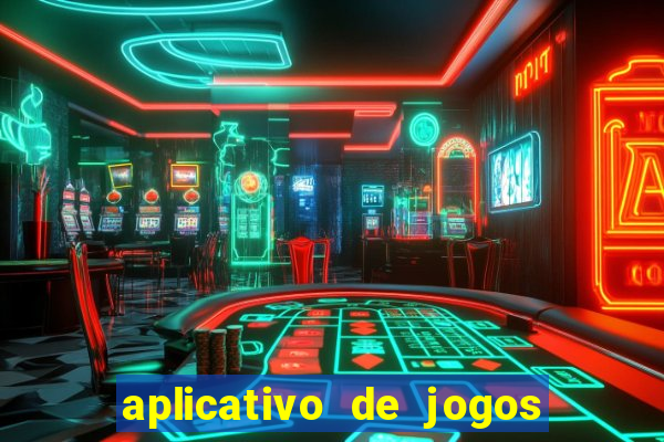 aplicativo de jogos que pagam de verdade