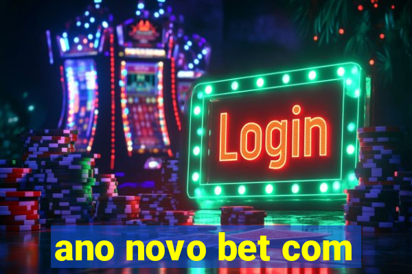 ano novo bet com