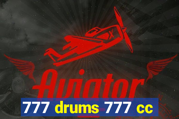 777 drums 777 cc