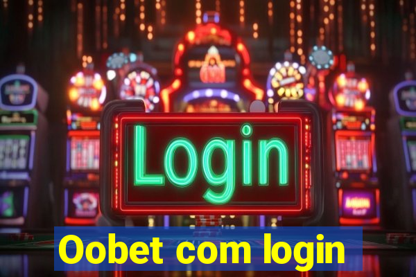 Oobet com login