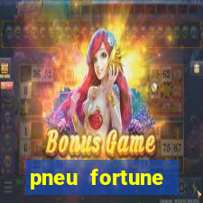 pneu fortune reclame aqui