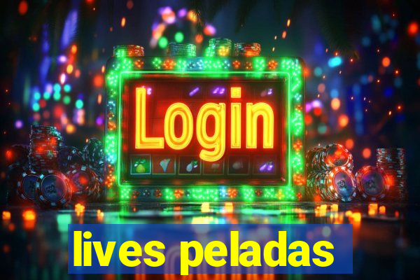 lives peladas