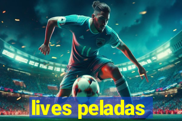 lives peladas