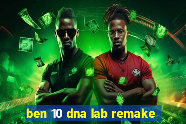 ben 10 dna lab remake