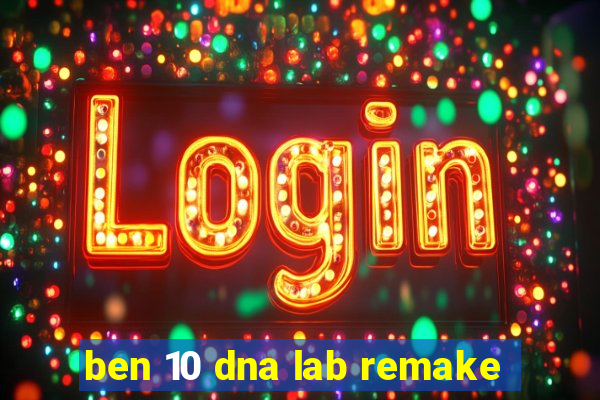 ben 10 dna lab remake