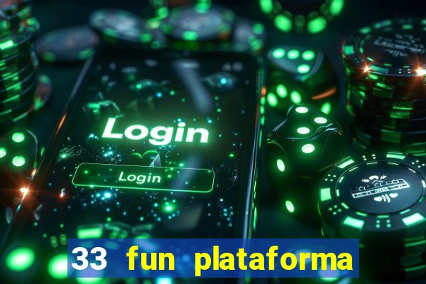 33 fun plataforma de jogos