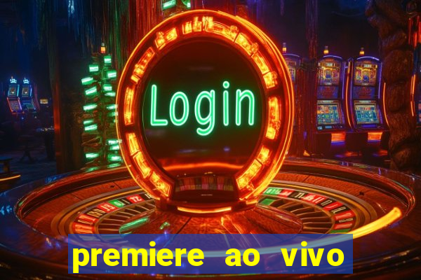 premiere ao vivo em hd