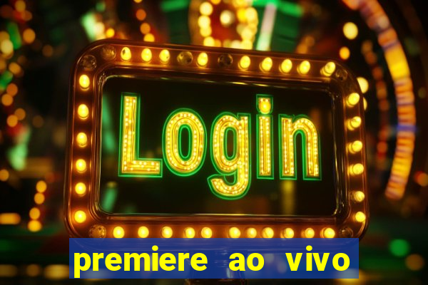 premiere ao vivo em hd