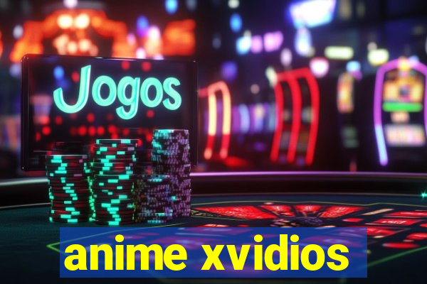 anime xvidios