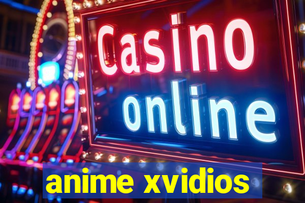 anime xvidios