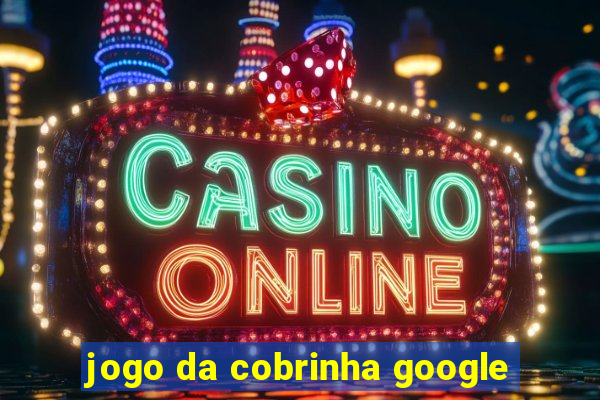 jogo da cobrinha google