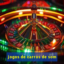 jogos de carros de som