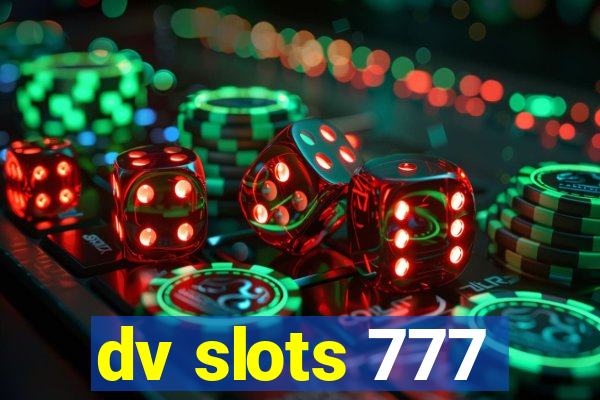 dv slots 777