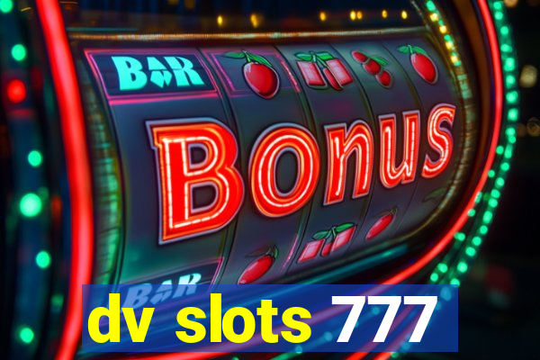 dv slots 777