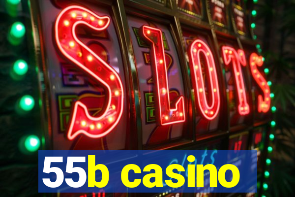 55b casino