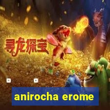 anirocha erome