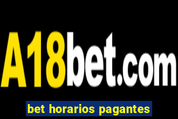 bet horarios pagantes