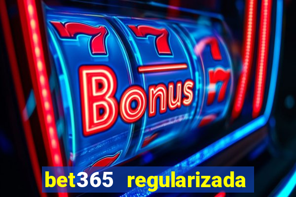 bet365 regularizada no brasil