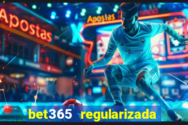 bet365 regularizada no brasil