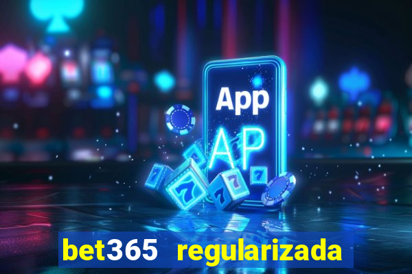 bet365 regularizada no brasil