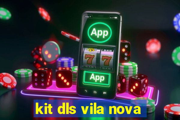 kit dls vila nova