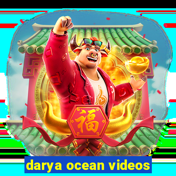 darya ocean videos