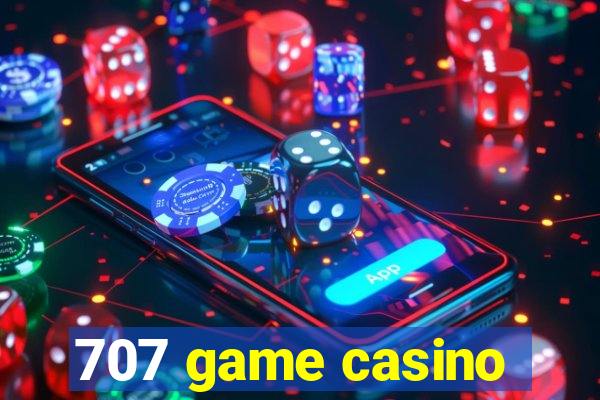 707 game casino