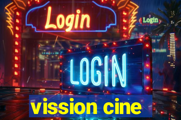 vission cine