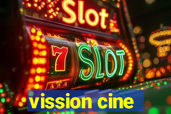 vission cine