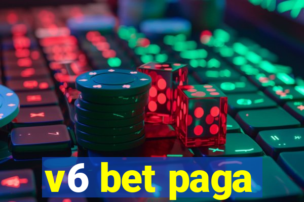 v6 bet paga