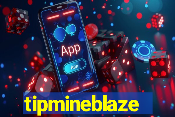 tipmineblaze