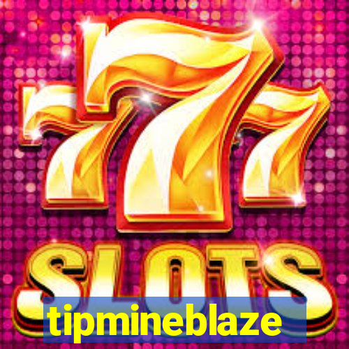 tipmineblaze